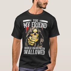 You My Friend Should Have Been Swallowed T-Shirt #halloweendecorations #halloweennails #halloweencostumeideas #halloweendecor #halloweenpartyideas #halloweendecorationsindoor Horror Vintage, Spooky Witch, Vintage Skeleton, Funny Horror, Designer Drapes, Halloween Spooky, Front Design