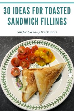 a plate with some food on it and the words 30 ideas for toasted sandwich fillings