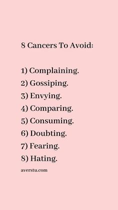 Avoid 1. Complaining 2. Gossiping 3. Envying 4. Comparing 5. Doubting 6. Consuming 7. Fearing 8. Hating Reality Check, Self Love Quotes, Self Improvement Tips, Note To Self, Positive Thoughts, Happy Quotes, Positive Affirmations