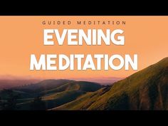 the words guided meditation evening meditation on top of a hill