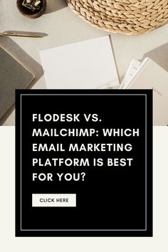 a desk with a basket, pen and paper on it that says floesk vs mailchimp which email marketing platform is best for you?