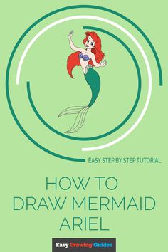 an easy step - by - step guide to drawing ariel from the little mermaid