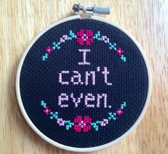 i can't even cross stitched on the hoop