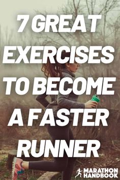 a woman running with the words 7 great exercises to become a faster runner