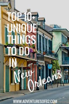 an old town with the words top 10 unique things to do in new orleans on it