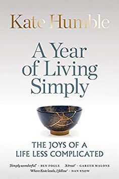 the book cover for a year of living simply by kate hunlle, with an image of a bowl on it