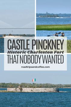 there is a castle in the water with text overlay that reads castle pinckney historic charleston fort that nobody wanted