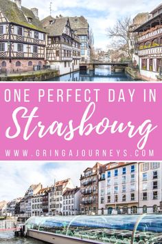 one perfect day in strasburg, germany with text overlay