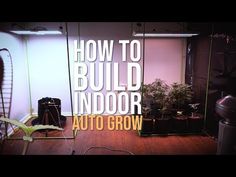 an indoor planter with plants in it and the words how to build indoor auto grow