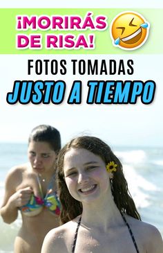 two women in bikinis on the beach with text that reads,'fotos tomadas justo a tempo '