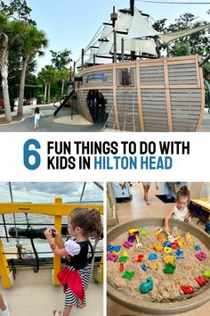 children playing in the sand at an amusement park with text overlay reading 6 fun things to do with kids in hilton read