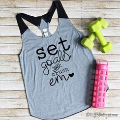 SET GOALS AND CRUSH EM Workout Tank - SET GOALS & CRUSH EM Women's Workout Tank | ILYB Designs New Year's Resolution, Gym Tank Tops, Women's Workout, Set Goals, Flowy Tank Tops