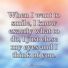 a quote that says when i want to smile, i know exactly what to do