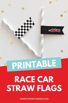 the printable race car straw flags are on display