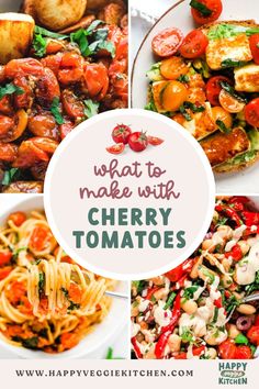 what to make with cherry tomatoes, pasta and other foods that are ready in the oven