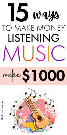 the words 15 ways to make money listening music make $ 1, 000 on it