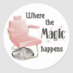 a pink chair that says, where the magic happens