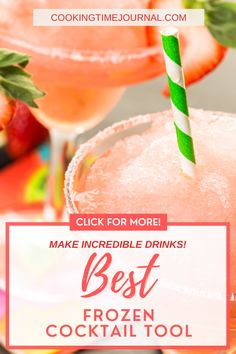 the best frozen cocktails for summer are in glasses with strawberries on top and text overlay that reads, click for more make incredible drinks