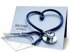 a card with a stethoscope on top of it that says doctors are all heart