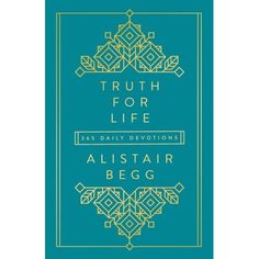 the book truth for life by alistair begg, with an ornate design