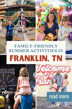 the family - friendly summer activities in franklin, tn are great for families to enjoy