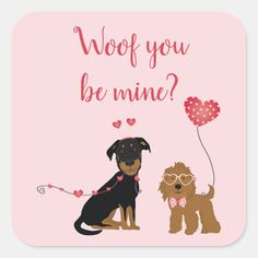 a valentine card with two dogs and a heart shaped balloon on the front, which says woof you be mine?