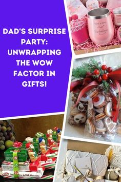 the collage has pictures of gifts for dad's surprise party, unwrapping the wow factor in gifts