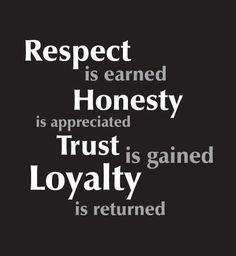 a black and white quote with the words respect is learned honesty is appreciateted trust is gain