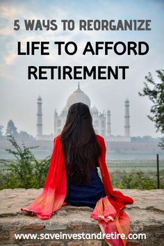 a woman sitting on top of a rock with the words 5 ways to recognize life to aford retirement