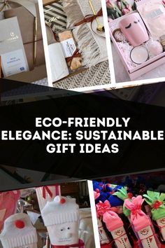 a collage of pictures with the words eco - friendly elegance suitable for gift ideas