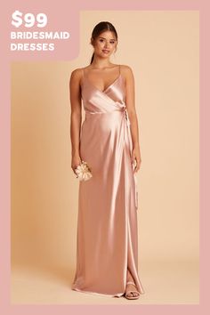 the bridesmaid dresses are $ 99