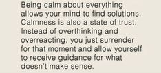 a poem written in black and white that reads, being calm about everything allows your mind to find