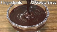 chocolate syrup being poured into a glass bowl with the words ingredients 3 ingredients chocolate syrup