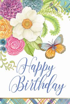 a happy birthday card with flowers and butterflies