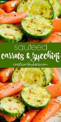 sliced carrots and zucchini on a white plate with the words, sauteed carrots & zucchini