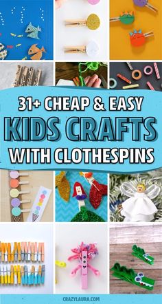 collage of kids crafts with clothespins and text that reads, 31 cheap & easy kids'crafts with clothespinss