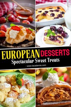 several different desserts are shown with the title european desserts spectacular sweet treats written below