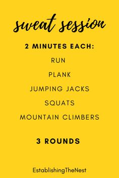 a yellow poster with the words, sweat session 2 minutes each run plank jumping jack's squats mountain climbers 3 rounds