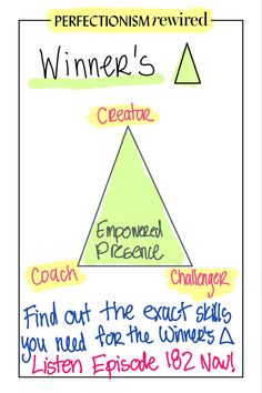 Karpman drama triangle diagram flipped to Winner’s triangle with Creator, Coach and Challenger. Listen to Perfectionism Rewired podcast Drama Triangle, Life Coaching Tools, Education Design, Perfectionism, The Drama, Fast Track, New Perspective, Learning Activities, Triangles