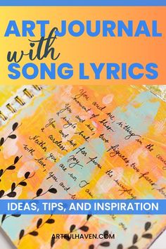 an art journal with the title, art journal with song lyrics ideas, tips and