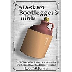 the alaska bootlegger's bible with an image of a jug on it