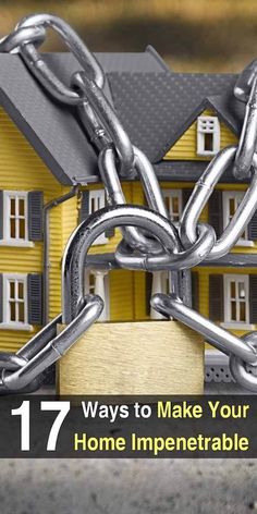 a house chained to a chain with the words 17 ways to make your home imppenable