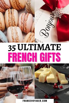 french food and wine with the words, ultimate guide to 35 ultimate gift ideas for friends