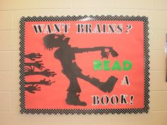 a sign that says, want brains? read a book on the side of a wall