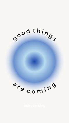 the words good things are coming written in black on a white background with a blue circle