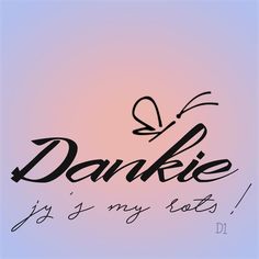 the word dankie is written in black ink on a pink and blue background with a butterfly