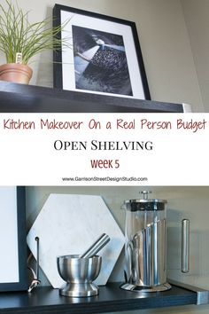 kitchen makeover on a real person budget open shelving week 5