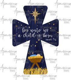 a blue and gold cross with the words for unto us at birth is born on it