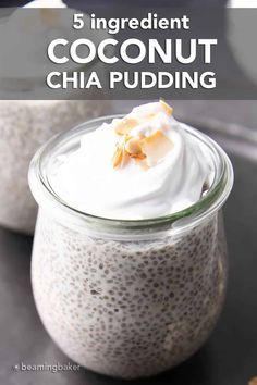 chia pudding in a glass jar with whipped cream on top and the title overlay reads 5 ingredient coconut chia pudding