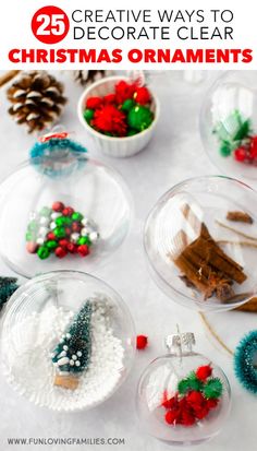 christmas ornaments in glass bowls with text overlay that reads 25 creative ways to decorate clear christmas ornaments